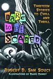 Dare to be Scared: Thirteen Stories to Chill and Thrill