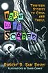 Dare to be Scared: Thirteen Stories to Chill and Thrill
