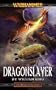 Dragonslayer (A Gotrek & Felix novel)
