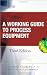 Working Guide to Process Equipment Working Guide to Process Equipment