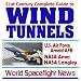 Search : 21st Century Complete Guide to Wind Tunnels: NASA Ames Research Center, NASA Langley Research Center, U.S. Air Force Arnold Air Force Base and Arnold Engineering Development Center (CD-ROM)