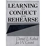 Learning to Conduct and Rehearse