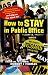Books : How to Stay in Public Office