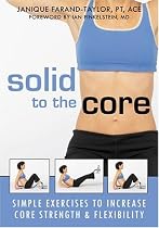 Solid to the Core: Simple Exercises to Increase Core Strength And Flexibility
