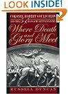 Where Death and Glory Meet: Colonel Robert Gould Shaw and the 54th Massachusetts Infantry