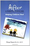 After a Parent's Suicide: Helping Children Heal