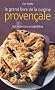 Le grand livre de la cuisine proven�ale : 365 recettes ensoleill�es