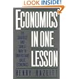 Economics in One Lesson: The Shortest and Surest Way to Understand Basic Economics by Henry Hazlitt