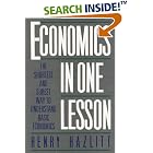 Click here to buy Economics in One Lesson: The Shortest and Surest Way to Understand Basic Economics by  Henry Hazlitt.
