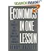 Economics in One Lesson: The Shortest and Surest Way to Understand Basic Economics