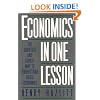 Economics in One Lesson: The Shortest and Surest Way to Understand Basic Economics