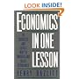 Economics in One Lesson: The Shortest and Surest Way to Understand Basic Economics
