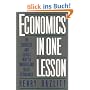 Economics in One Lesson: The Shortest and Surest Way to Understand Basic Economics