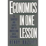 Economics in One Lesson: The Shortest and Surest Way to Understand Basic Economics