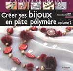 Cr�er ses bijoux en p�te polym�re tome 2