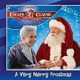 Escape Clause, The: Very Merry Frostmas, A (The Escape Claus: Santa Clause 3)