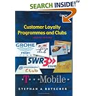 Click here to buy Customer Loyalty Programmes and Clubs by  Stephan A. Butscher.
