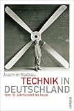 Technik in Deutschland: Vom 18 - Jahrhundert bis heute - Joachim Radkau