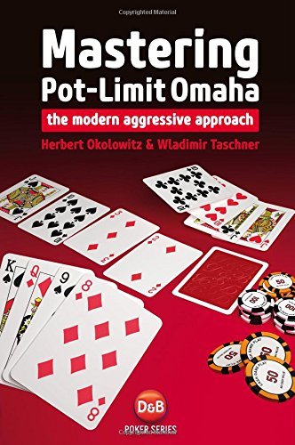 By Herbert Okolowitz Mastering Pot-Limit Omaha: The Modern Aggressive Approach (D&B Poker) (1st First Edition) [Paperback]