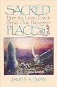 Sacred Places: How the Living Earth Seeks Our Friendship