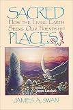 Sacred Places: How the Living Earth Seeks Our Friendship