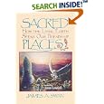 Sacred Places: How the Living Earth Seeks Our Friendship by  James Swan