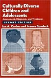 Culturally Diverse Children and Adolescents: Assessment , Diagnosis, and Treatment, Second Edition