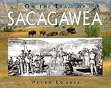 On the Trail of Sacagawea (Lewis & Clark Expedition)
