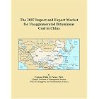 The 2007 Import and Export Market for Unagglomerated Bituminous Coal in China by Philip M. Parker