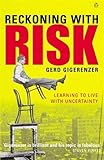 Risk savvy : how to make good decisions