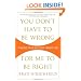 You Don't Have to Be Wrong for Me to Be Right: Finding Faith Without Fanaticism