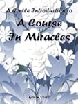 A Gentle Introduction to A Course In...