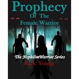 Prophecy Of The Female Warrior (The Nephilim Warrior Series)