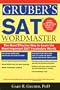 Gruber's SAT Word Master: The Most Effective Way to Learn the Most Important SAT Vocabulary Words