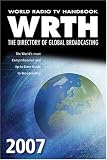 World Radio TV Handbook 2007: The Directory of Global Broadcasting (World Radio TV Handbook)