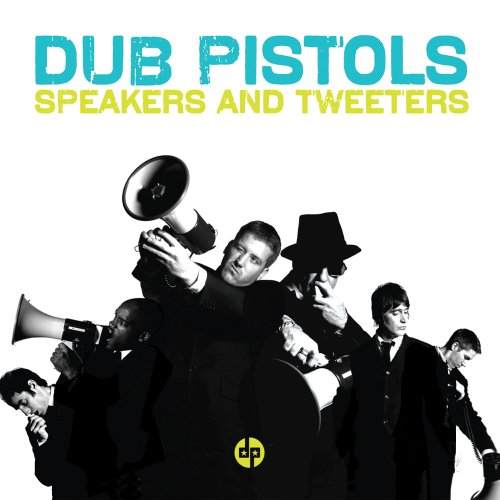 Dub Pistols - Speakers And Tweeters Lyrics - Zortam Music