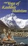 The Yoga of Kashmir Shaivism (Buddhist Tradition S.)