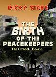 The Peacekeepers. The Citadel. Book 6.