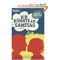 Ich k�nnte am Samstag: Roman