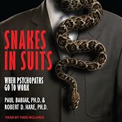 Snakes in Suits: When Psychopaths Go To Work | [Robert D. Hare, Paul Barbiak]