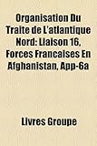 Organisation Du Trait de L'Atlantique Nord: Liaison 16, Forces Franaises En Afghanistan, App-6a-
