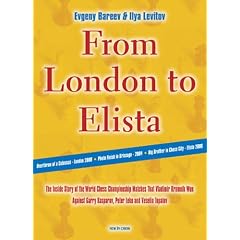 From London to Elista: The Inside Story of the World Chess Championship Matches that Vladimir Kramnik Won Against Garry Kasparov, Peter Leko, and Veselin Topalov