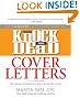 Knock 'em Dead Cover Letters: Great letter techniques and samples for every step of your job search (Cover Letters That Knock 'em Dead)