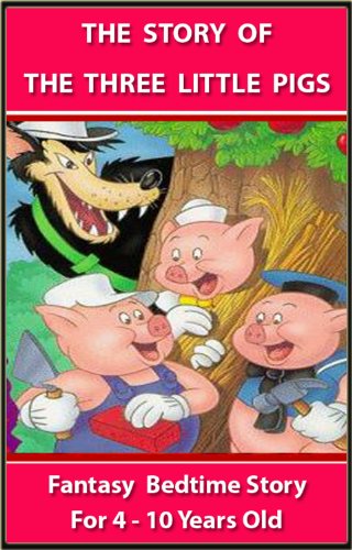 Textbook - THE STORY OF THE THREE LITTLE PIGS : ILLUSTRATED FUN BEDTIME STORY for 4 - 10 Years Old (IMAGINE DEVELOPMENT)