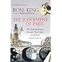 The Judgement of Paris: The Revolutionary Decade That Gave the World Impressionism