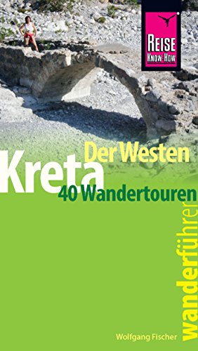 Reise Know-How Wanderführer Kreta - der Westen (German Edition)