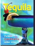 Produkt-Bild: Tequila - Perfekte Cocktails selber mixen