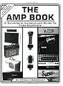 The Amp Book: A Guitarist's Introductory Guide to Tube Amplifiers