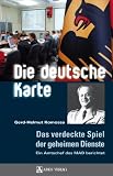 Die deutsche Karte: Das verdeckte Spiel der geheimen Dienste - Ein Amtschef des MAD berichtet - Gerd-Helmut Komossa