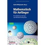 Mathematisch fur Anfanger: Die beliebtesten Beitrage von Matroids Matheplanet (German Edition): Die beliebtesten Beitr�ge von Matroids Matheplanetvon "Martin Wohlgemuth"
